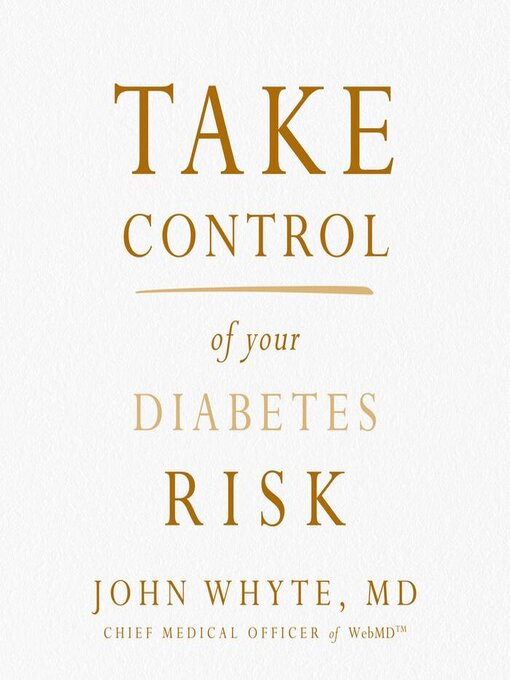 Title details for Take Control of Your Diabetes Risk by John Whyte, MD, MPH - Wait list